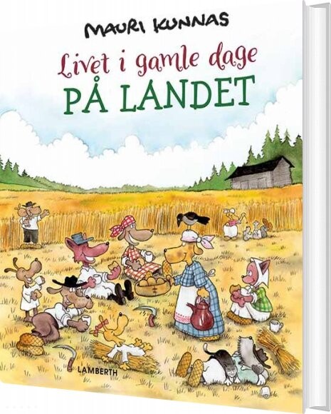 Billede af Livet I Gamle Dage - På Landet - Mauri Kunnas - Bog hos Gucca.dk