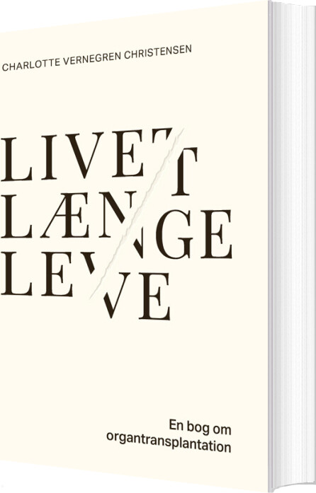 Livet Længe Leve - Charlotte Vernegren Christensen - Bog