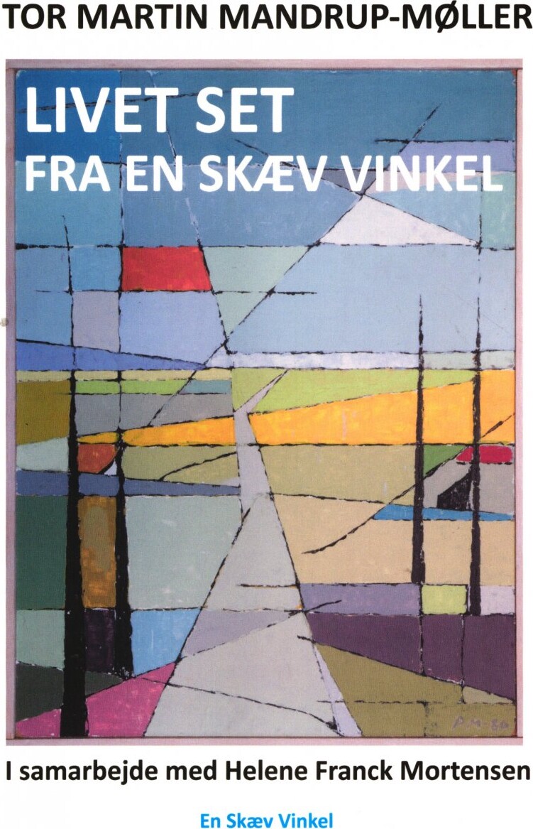Livet Set Fra En Skæv Vinkel - Tor Martin Mandrup-møller - Bog