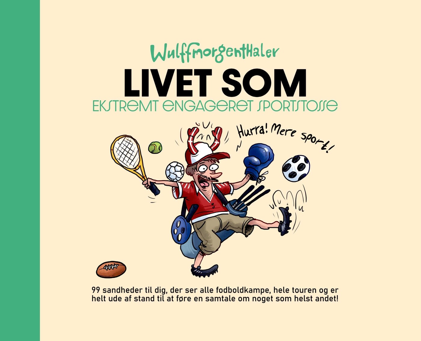 Livet Som Ekstremt Engageret Sportstosse - Mikael Wulff - Bog