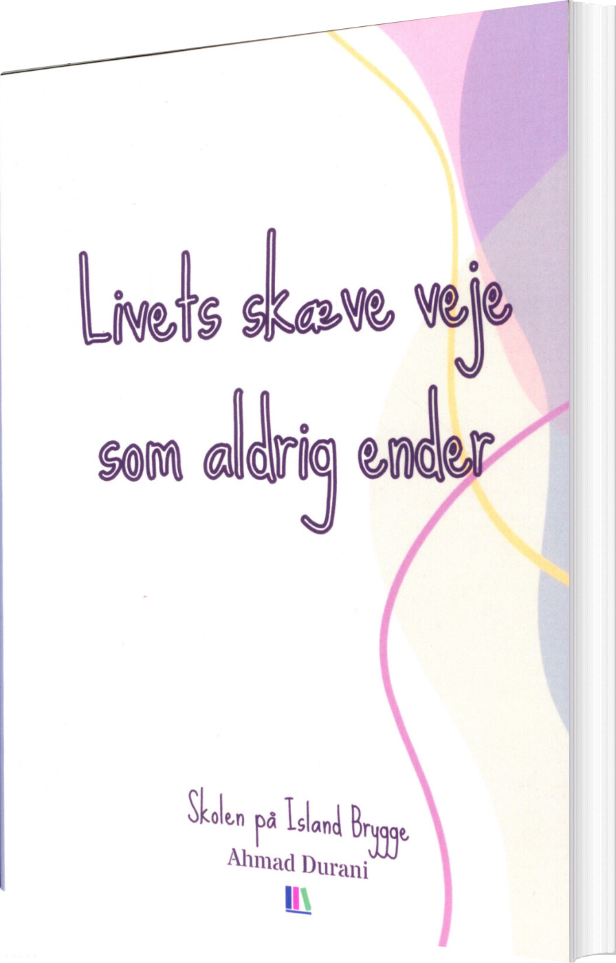 Billede af Livets Skæve Veje Som Aldrig Ender - Ahmad Durani - Bog