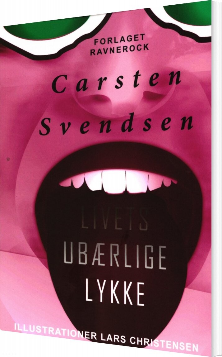 Billede af Livets Ubærlige Lykke - Carsten Svendsen - Bog