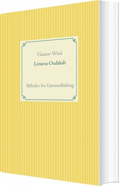 Livsens Ondskab - Gustav Wied - Bog