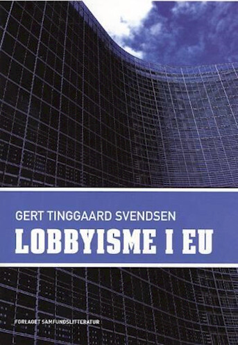 Billede af Lobbyisme I Eu - Gert Tinggaard Svendsen - Bog