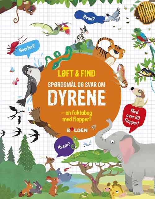 Løft Og Find: Spørgsmål Og Svar Om Dyrene - Bog