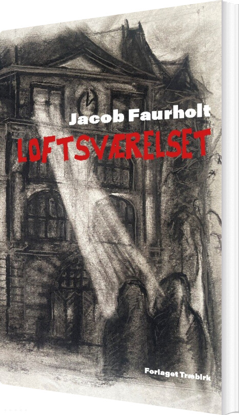 Loftsværelset - Jacob Faurholt - Bog