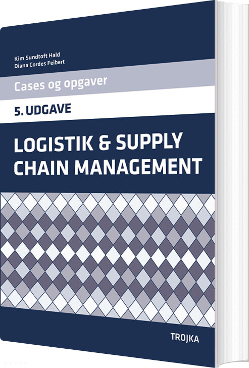 Logistik Og Supply Chain Management, Opgavebog - Kim Sundtoft Hald - Bog