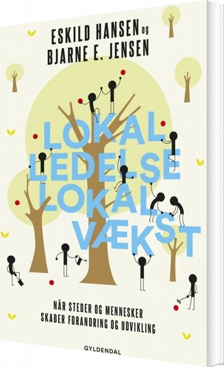 Lokal Ledelse - Lokal Vækst - Eskild Hansen - Bog