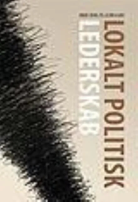 Lokalt Politisk Lederskab - Ulrik Kjær - Bog