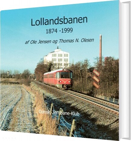 Lollandsbanen 1874-1999 – Ole Jensen – Bog
