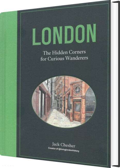 London: The Hidden Corners For Curious Wanderers - Jack Chesher - English Book