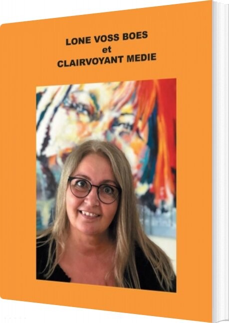 Billede af Lone Voss Boes Et Clairvoyant Medie - Lone Voss Boes - Bog