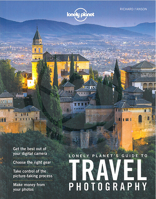 Lonely Planet´s Guide To Travel Photography - Lonely Planet - English Book