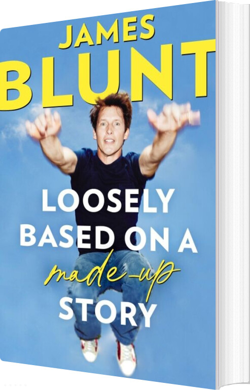 Billede af Loosely Based On A Made-up Story: A Non-memoir - James Blunt - English Book