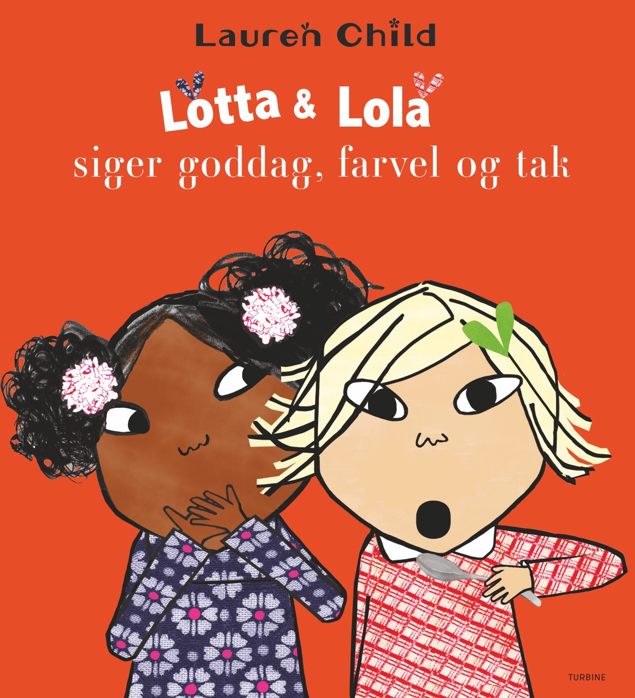 Lotta & Lola Siger Goddag, Farvel Og Tak - Lauren Child - Bog
