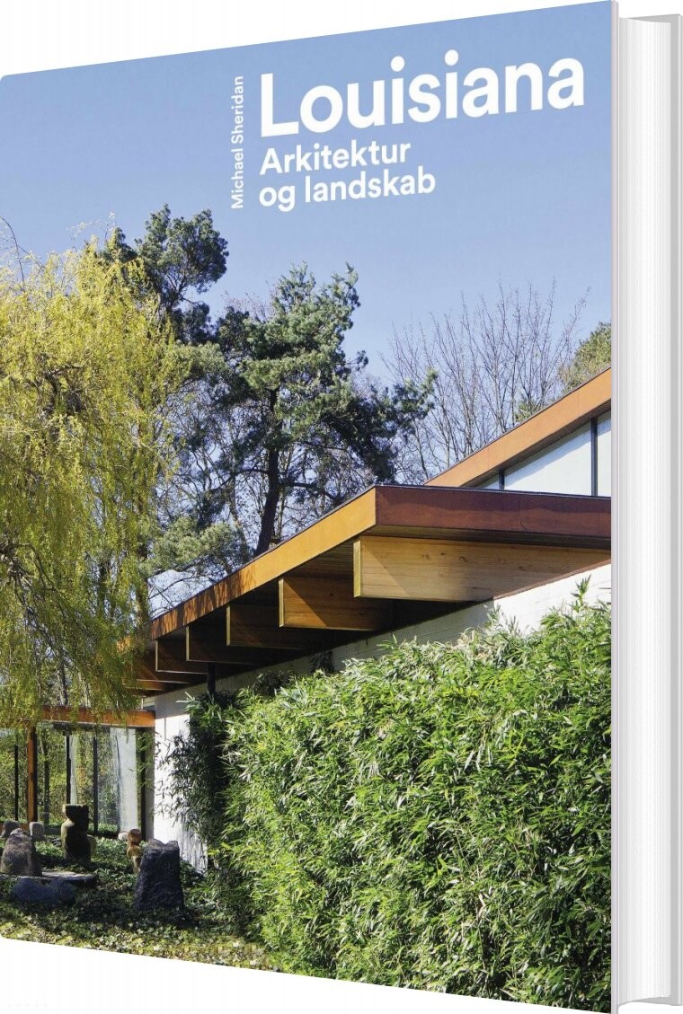 Louisiana - Arkitektur Og Landskab - Michael Sheridan - Bog