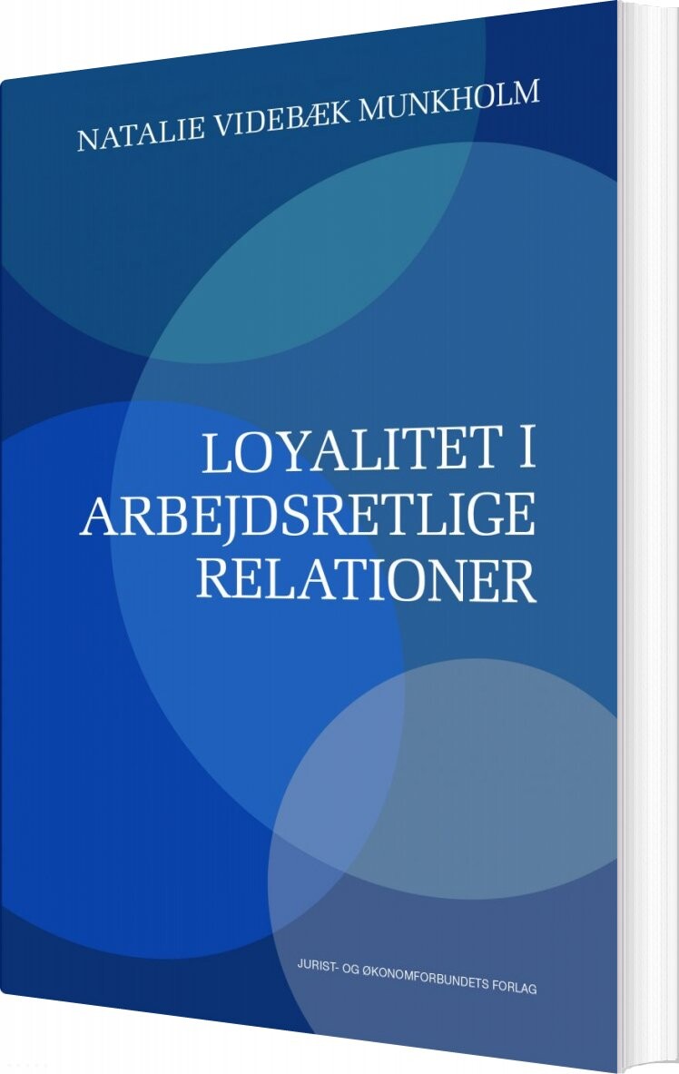 Loyalitet I Arbejdsretlige Relationer - Natalie Videbæk Munkholm - Bog