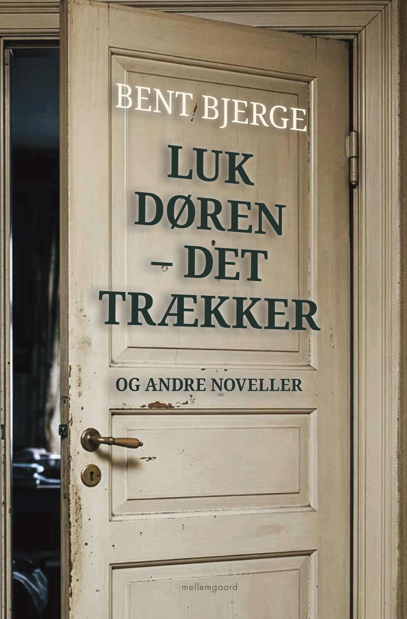 Luk Døren - Det Trækker - Bent Bjerge - Bog