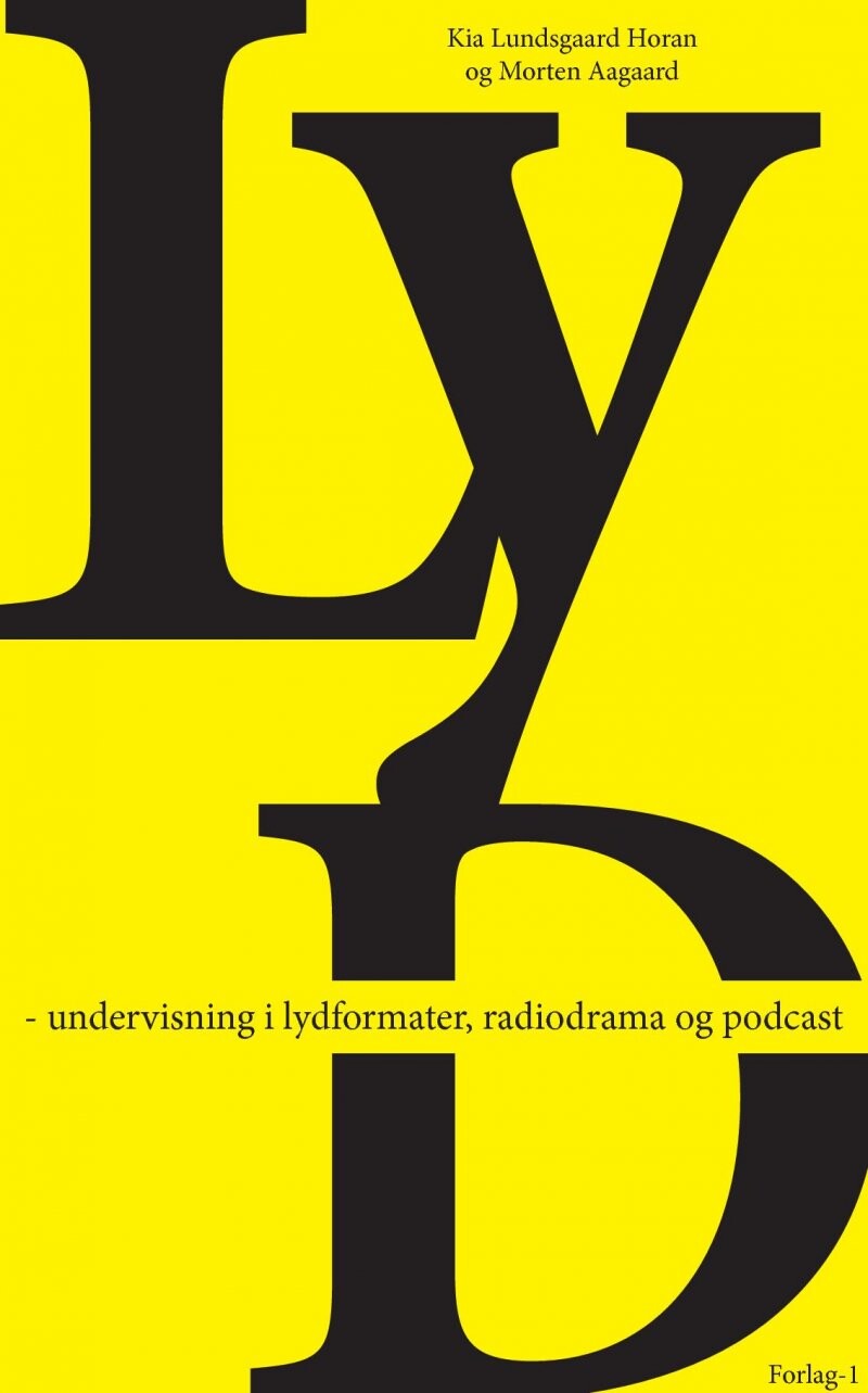 Lyd - Undervisning I Lydformater, Radiodrama Og Podcast - Morten Aagaard - Bog