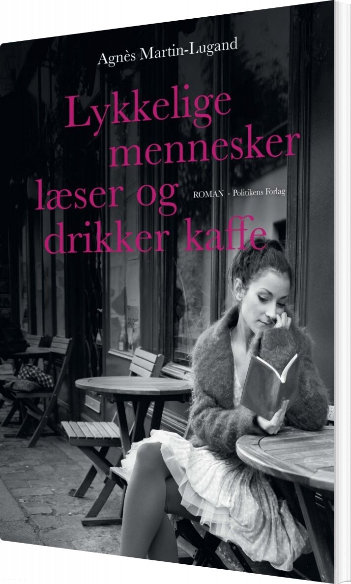 Billede af Lykkelige Mennesker Læser Og Drikker Kaffe - Agnès Martin-lugand - Bog