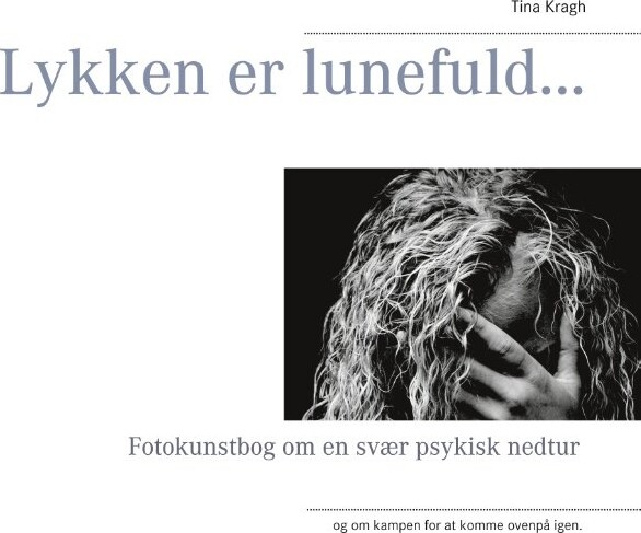 Billede af Lykken Er Lunefuld - Tina Kragh - Bog