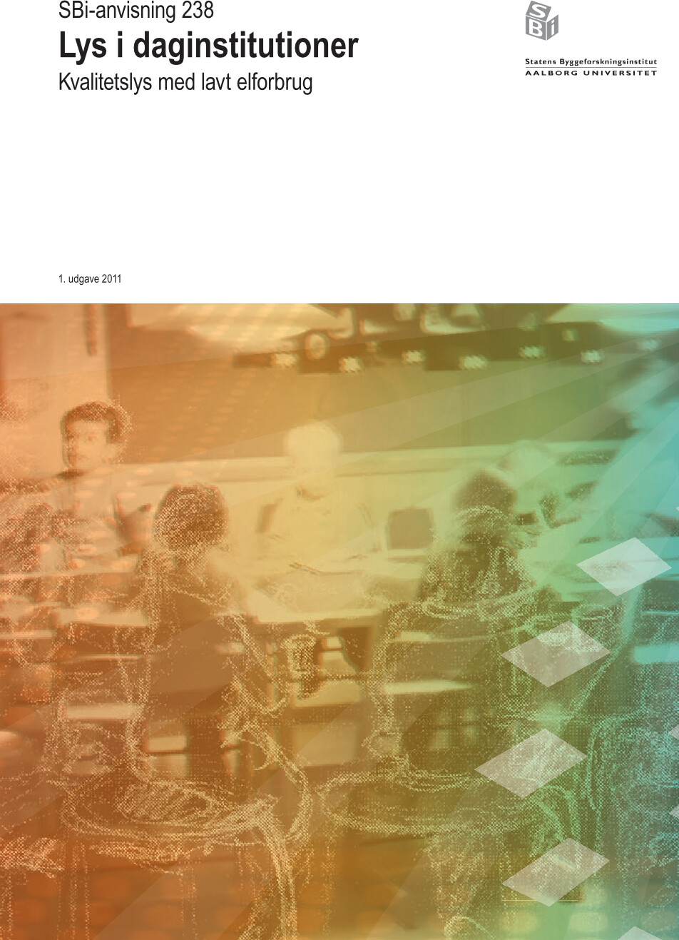 Sbi-anvisning 238 - Lys I Daginstitutioner - Inge Mette Kirkeby - Bog