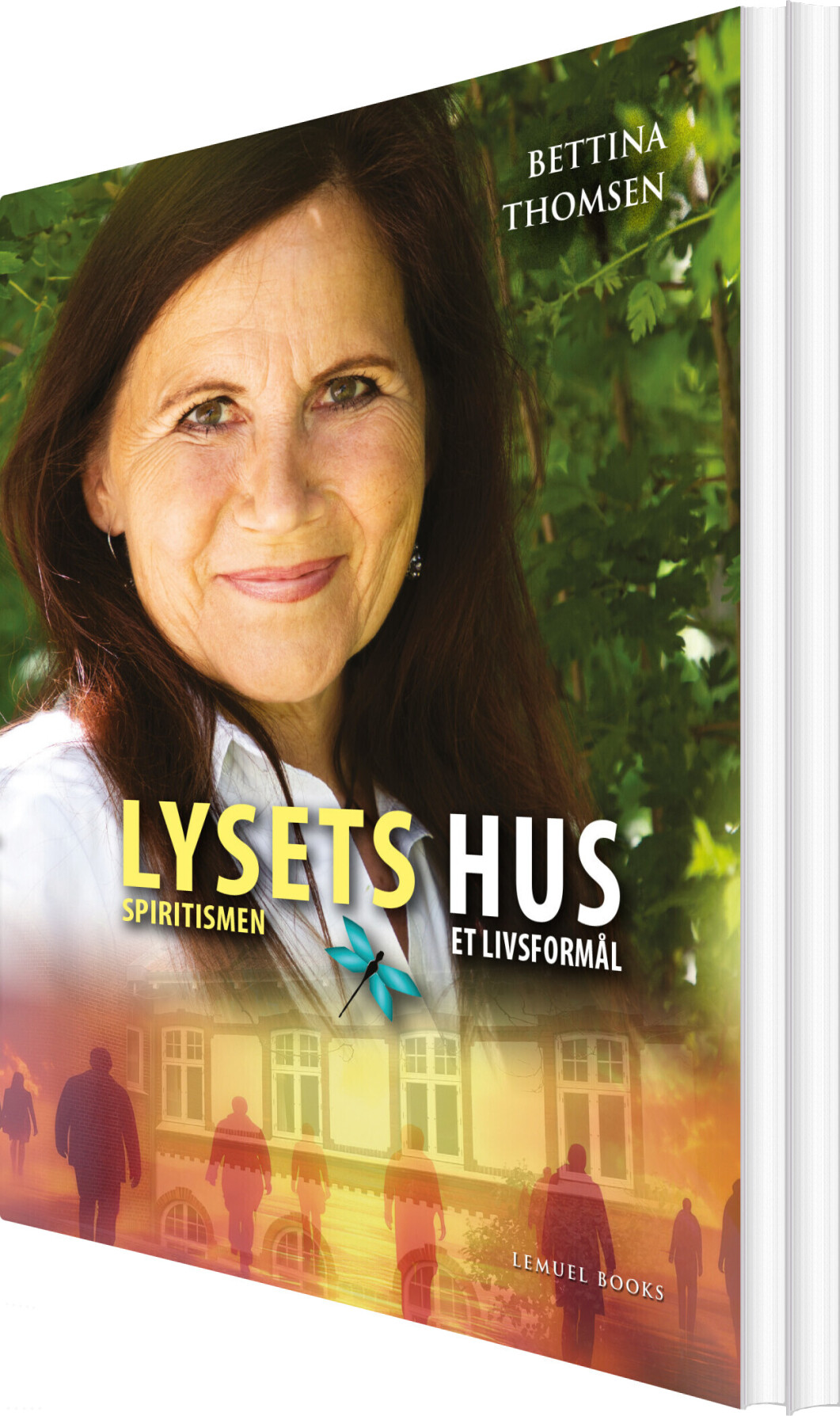 Lysets Hus - Spiritismen, Et Livsformål - Bettina Thomsen - Bog