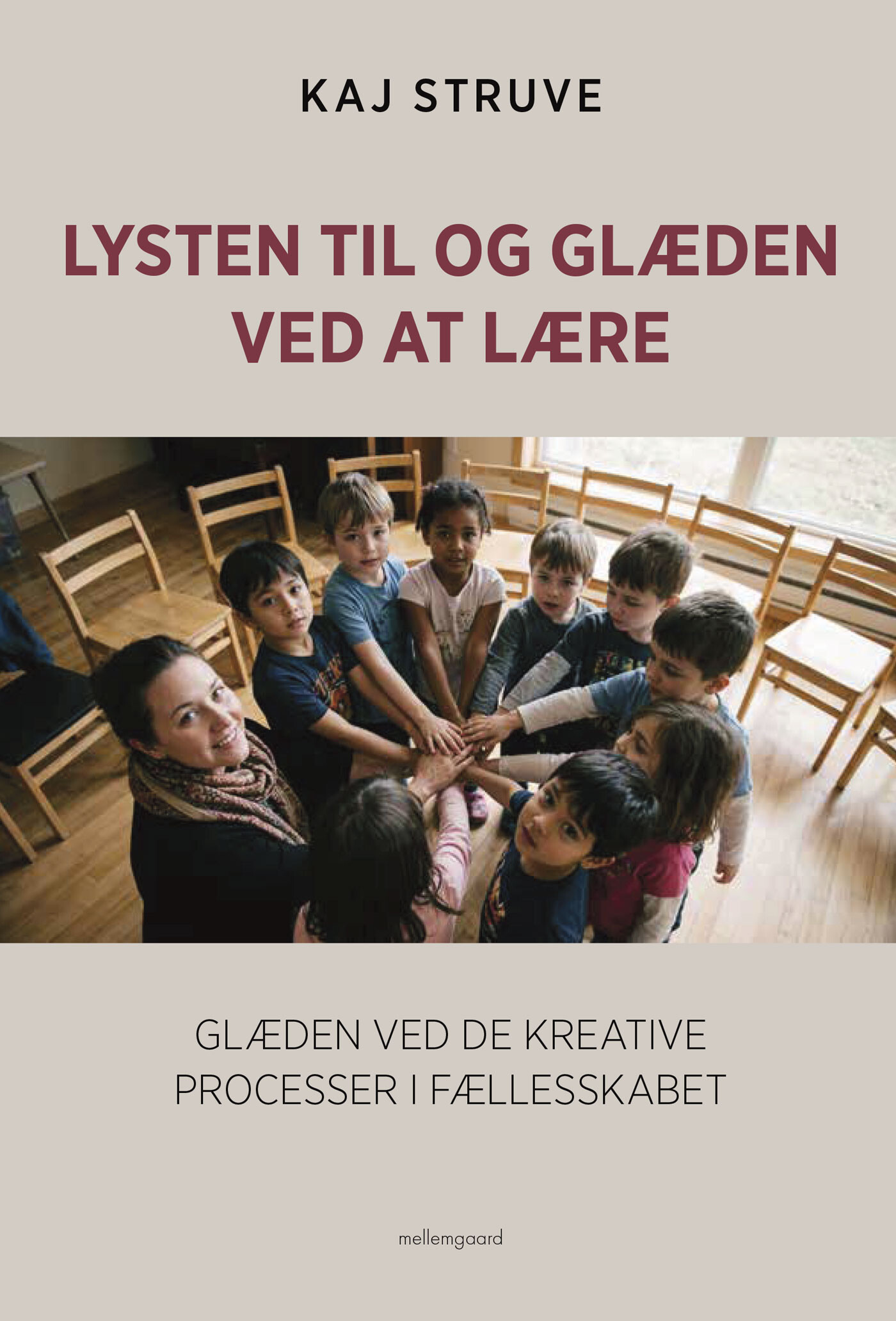 Lysten Til Og Glæden Ved At Lære - Kaj Struve - Bog