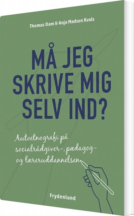 Billede af Må Jeg Skrive Mig Selv Ind? - Anja Madsen Kvols - Bog