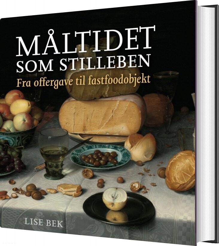 Måltidet Som Stilleben - Lise Bek - Bog