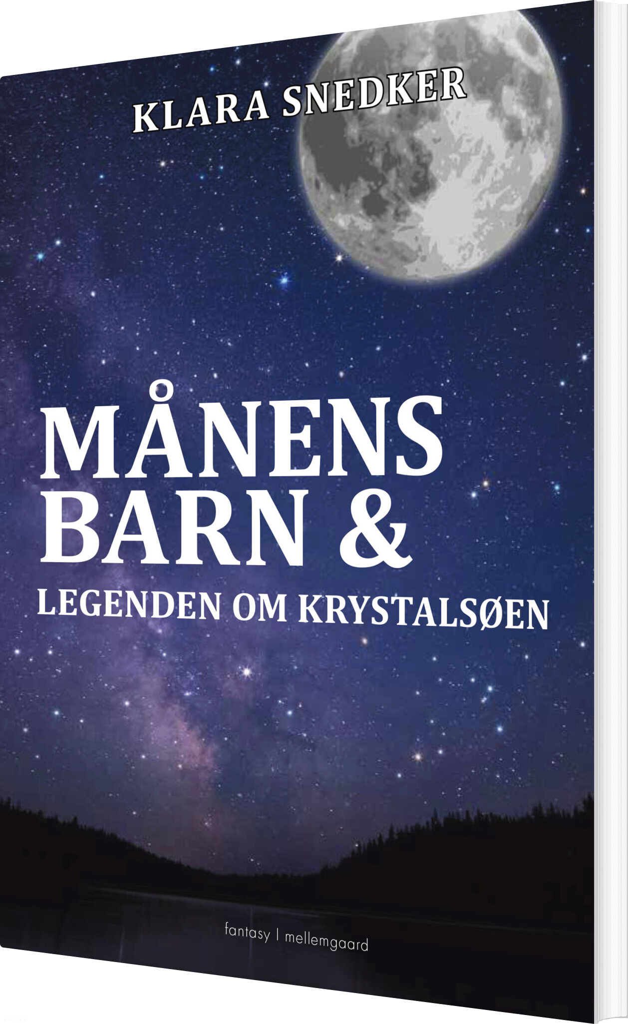 Månens Barn Og Legenden Om Krystalsøen - Klara Snedker - Bog