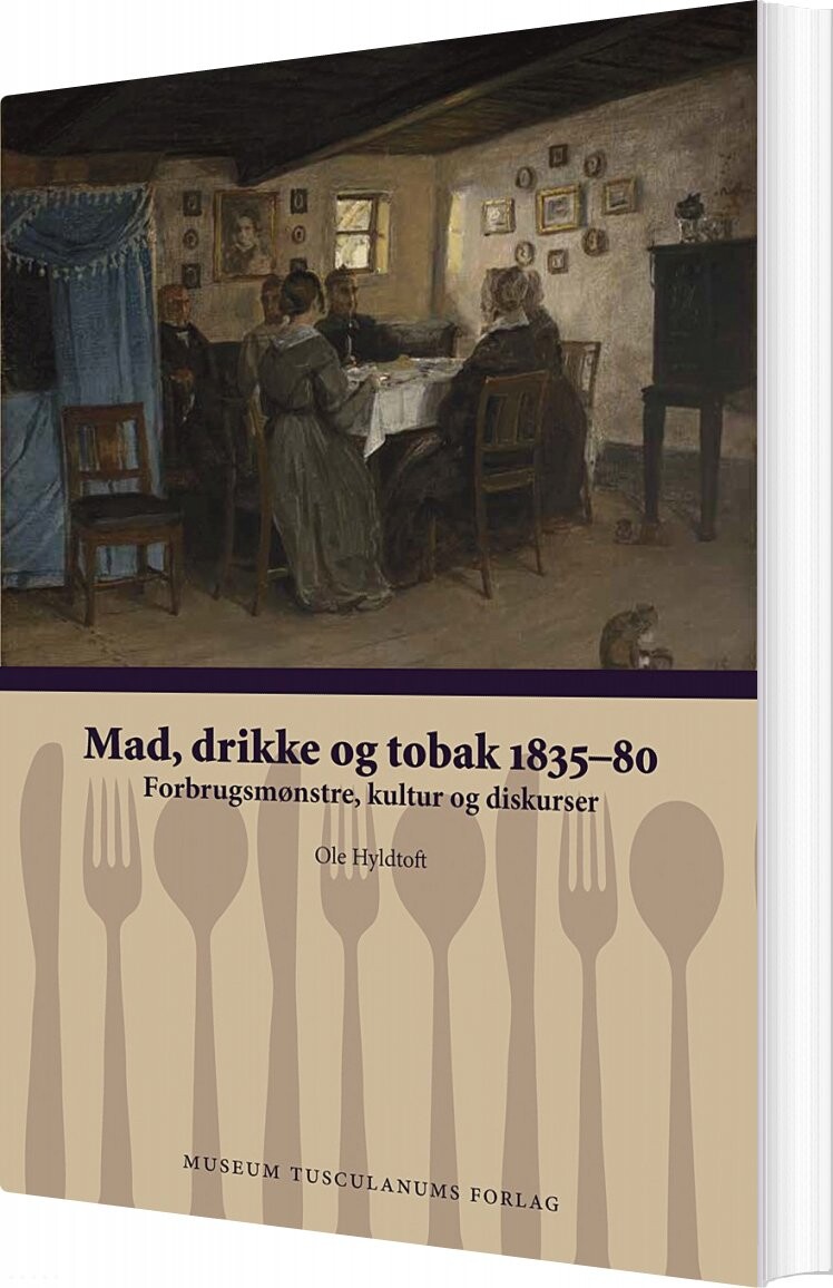 Mad, Drikke Og Tobak 1835-80 - Ole Hyldtoft - Bog