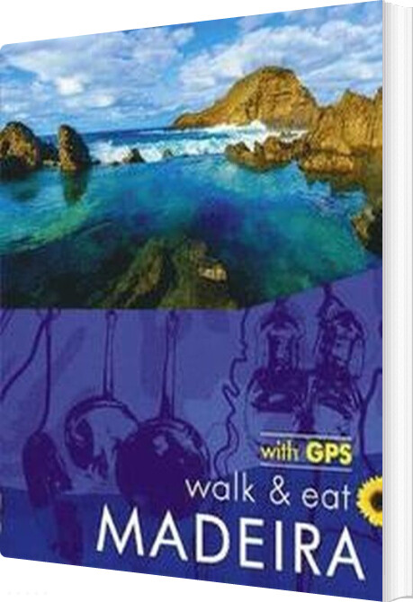 Billede af Madeira: Walk & Eat - John Underwood - English Book