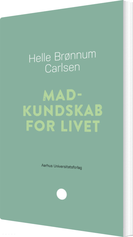 Madkundskab For Livet - Helle Brønnum Carlsen - Bog