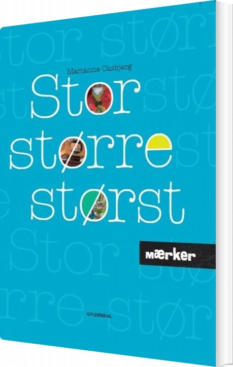 Billede af Mærker - Stor, Større, Størst - Marianne Oksbjerg - Bog