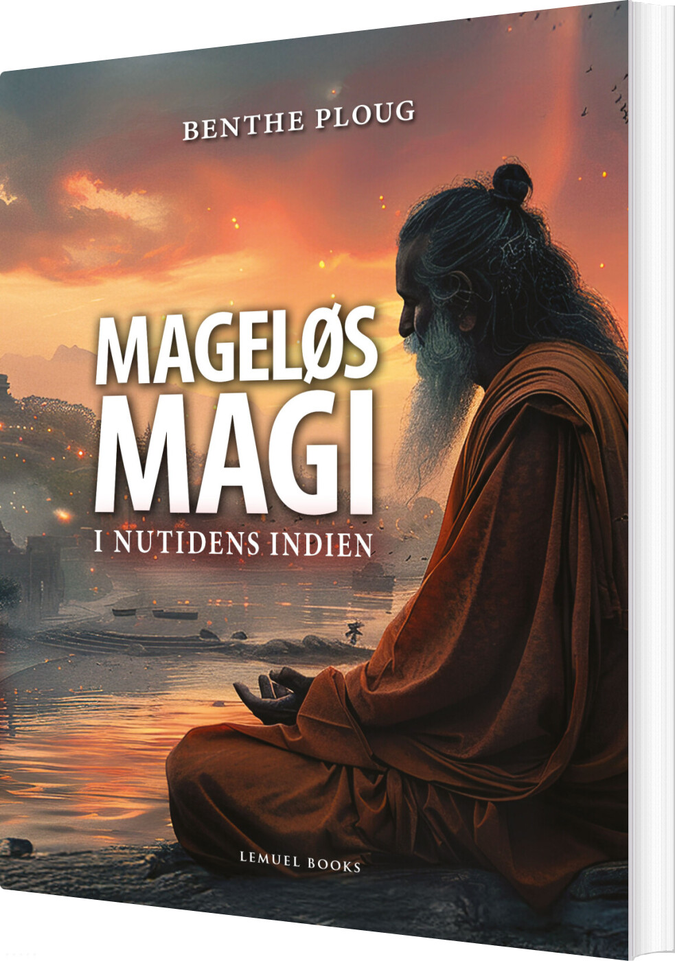 Mageløs Magi I Nutidens Indien - Benthe Ploug - Bog