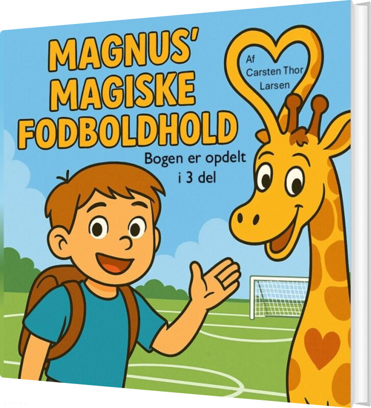 Magnus' Magiske Fodboldhold - Carsten Thor Larsen - Bog
