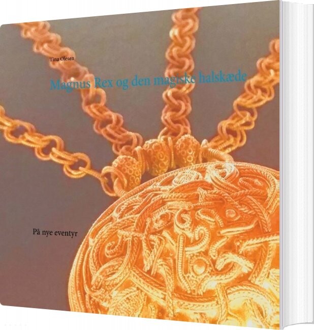 Magnus Rex Og Den Magiske Halskæde - Tina Olesen - Bog