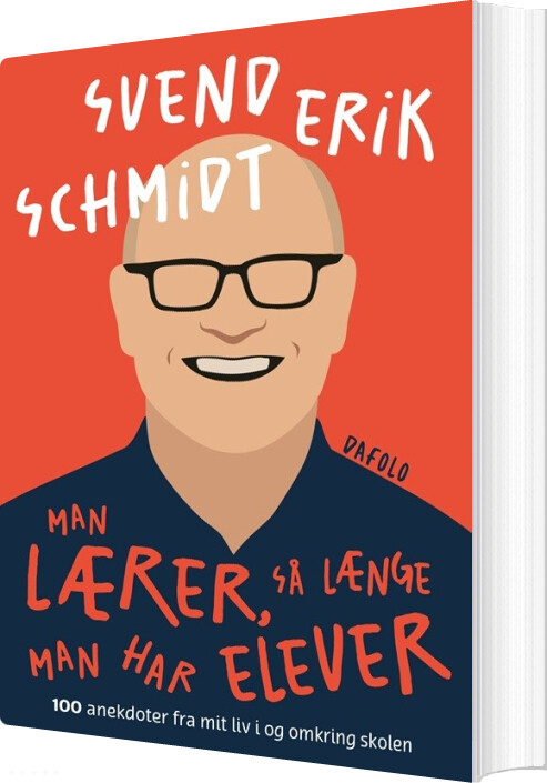 Man Lærer, Så Længe Man Har Elever - Svend Erik Schmidt - Bog