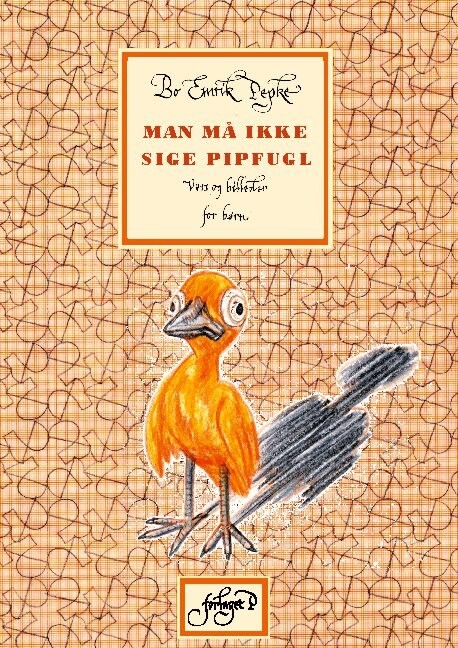 Man Må Ikke Sige Pipfugl - Bo Emrik Pepke - Bog