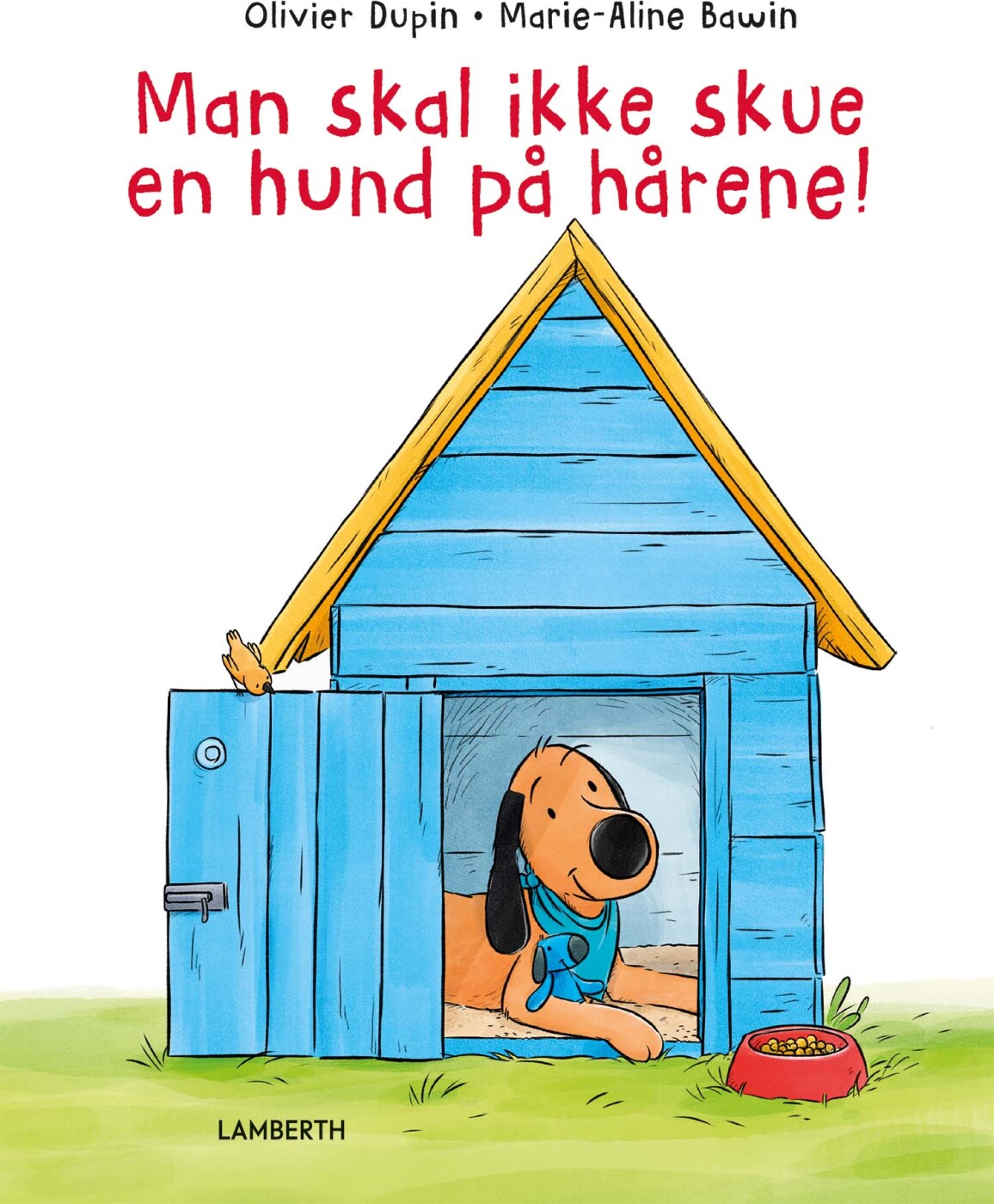 Man Skal Ikke Skue En Hund På Hårene! - Olivier Dupin - Bog