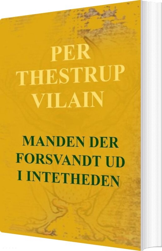 Billede af Manden Der Forsvandt Ud I Intetheden - Per Thestrup Vilain - Bog