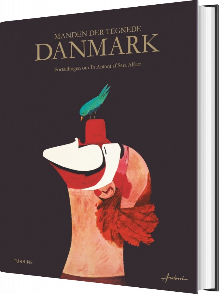Billede af Manden Der Tegnede Danmark - Ib Antoni - Sara Alfort - Bog