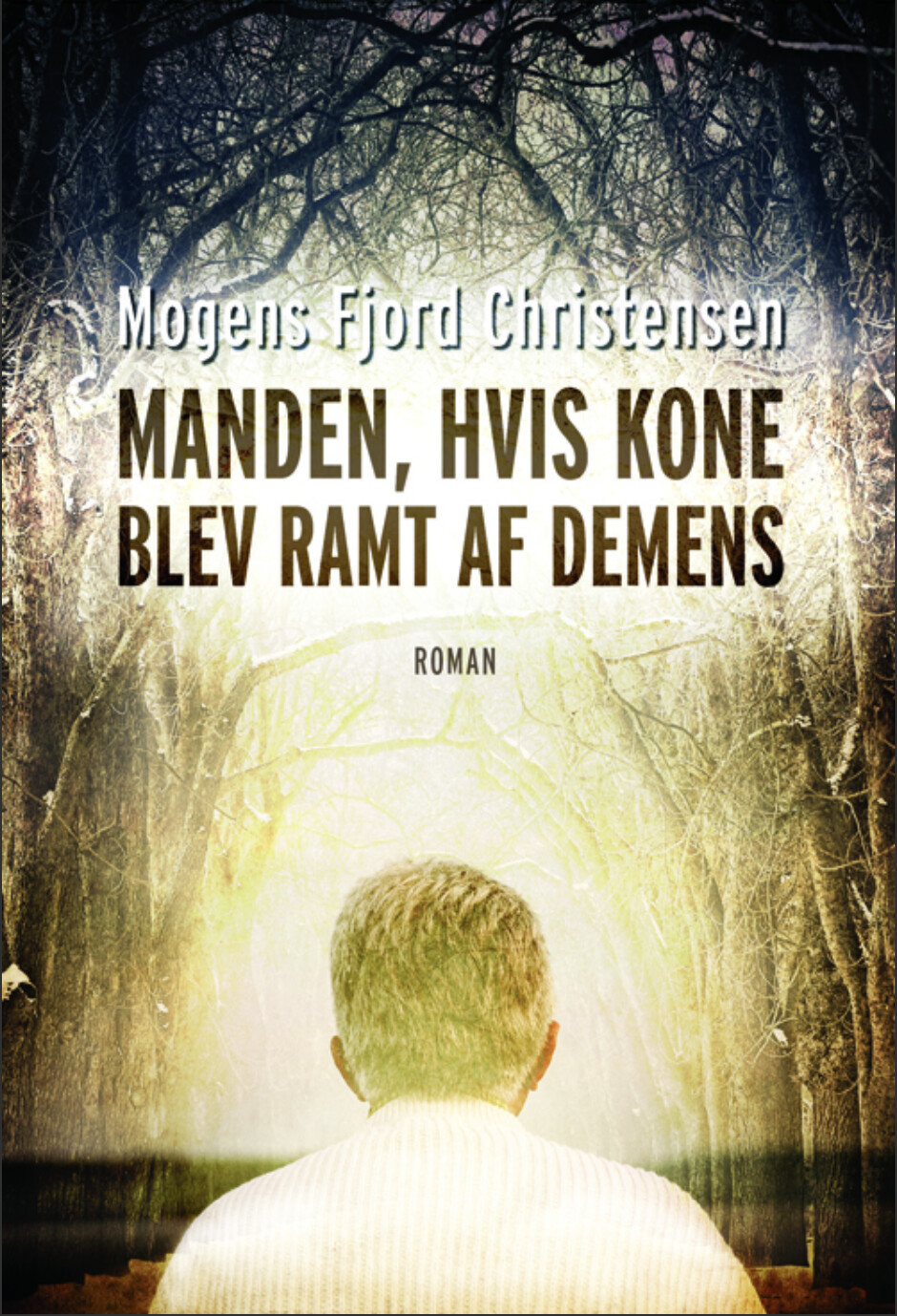 Billede af Manden, Hvis Kone Blev Ramt Af Demens - Mogens Fjord Christensen - Bog