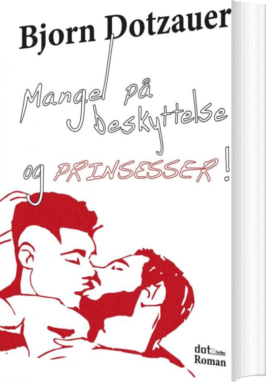 Billede af Mangel På Beskyttelse Og Prinsesser - Bjorn Dotzauer - Bog