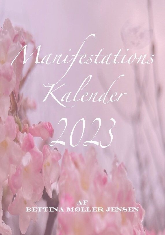 Manifestationskalender 2023 - Gør Dine Drømme Til Virkelighed