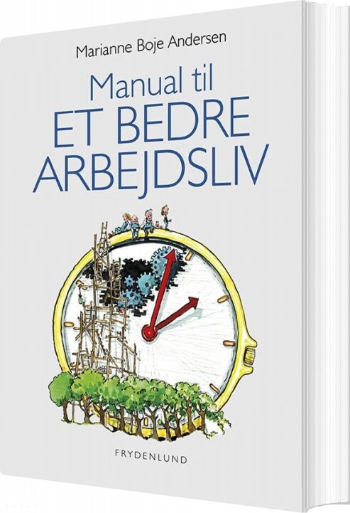 Manual Til Et Bedre Arbejdsliv – Marianne Boje Andersen – Bog