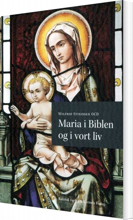 Billede af Maria I Biblen Og I Vort Liv - Wilfrid Stinissen - Bog