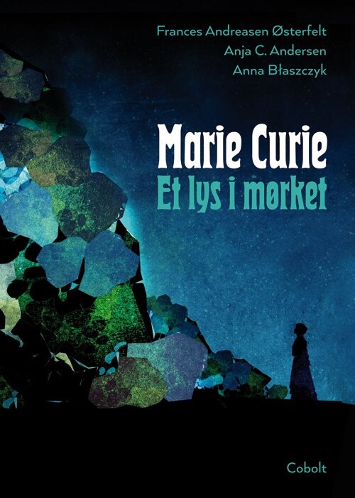 Marie Curie - Et Lys I Mørket - Frances Andreasen østerfelt - Bog