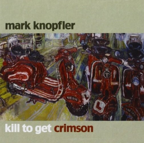 Mark Knopfler – Kill To Get Crimson – CD